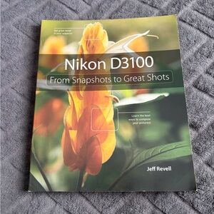 Nikon D3100 From Snapshots to Great Shots Book